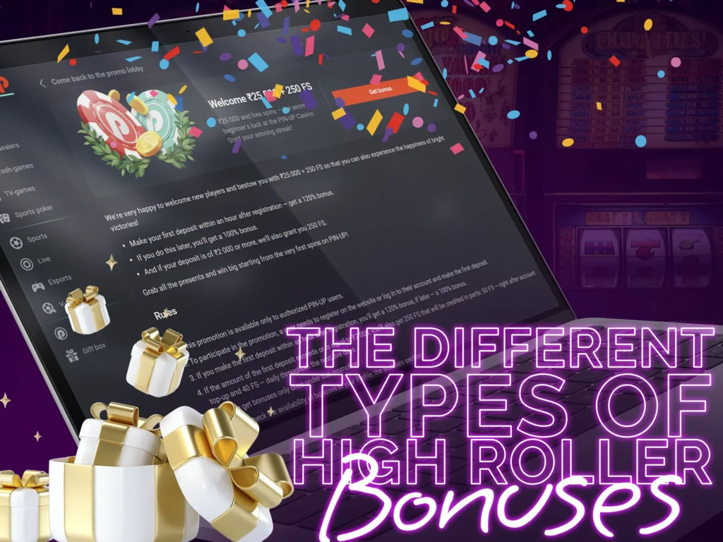 Learn a variety and different types of high-roller bonuses.