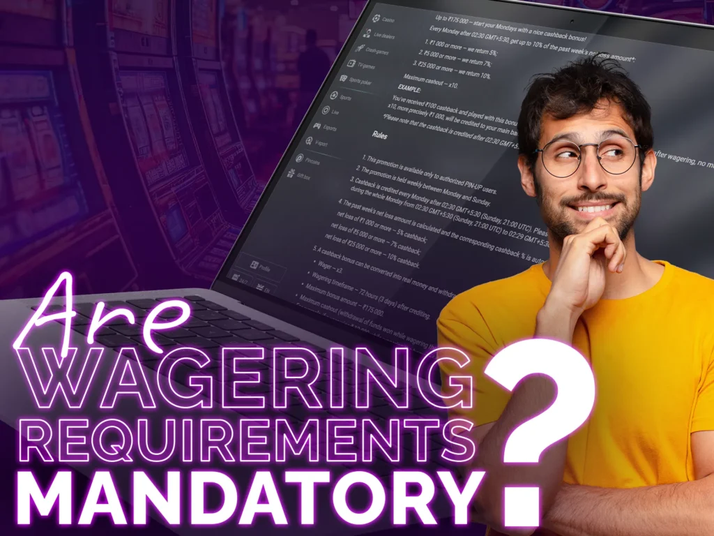 Wagering requirements are usually mandatory for deposit bonuses in online casinos.